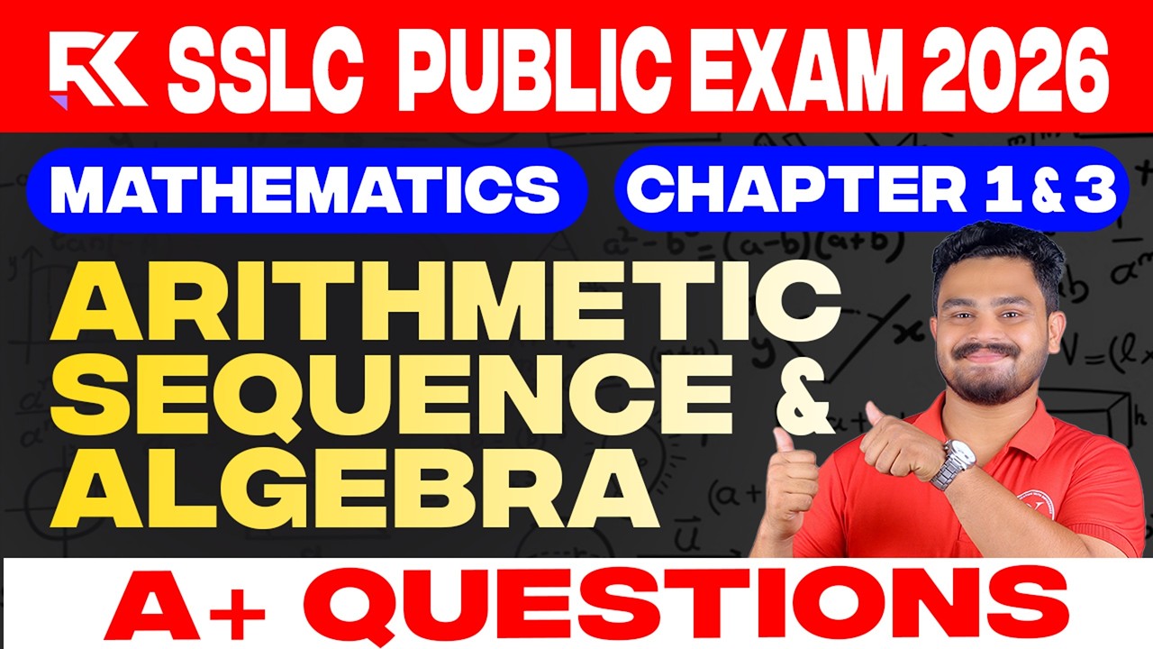 SSLC Maths Public Exam | Arithmetic Sequence & Algebra | A+ Level Questions - A+ ഉറപ്പ്  💯| RK Nex