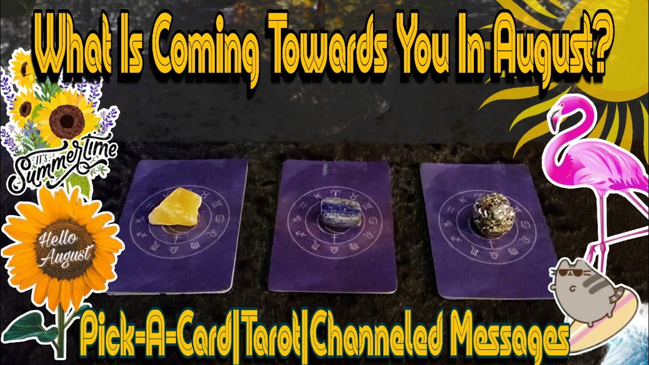 🌞What Is Coming Towards You In August?🌞August Predictions🍧👓✨Pick-A-Card🔮Tarot|Channeled Message