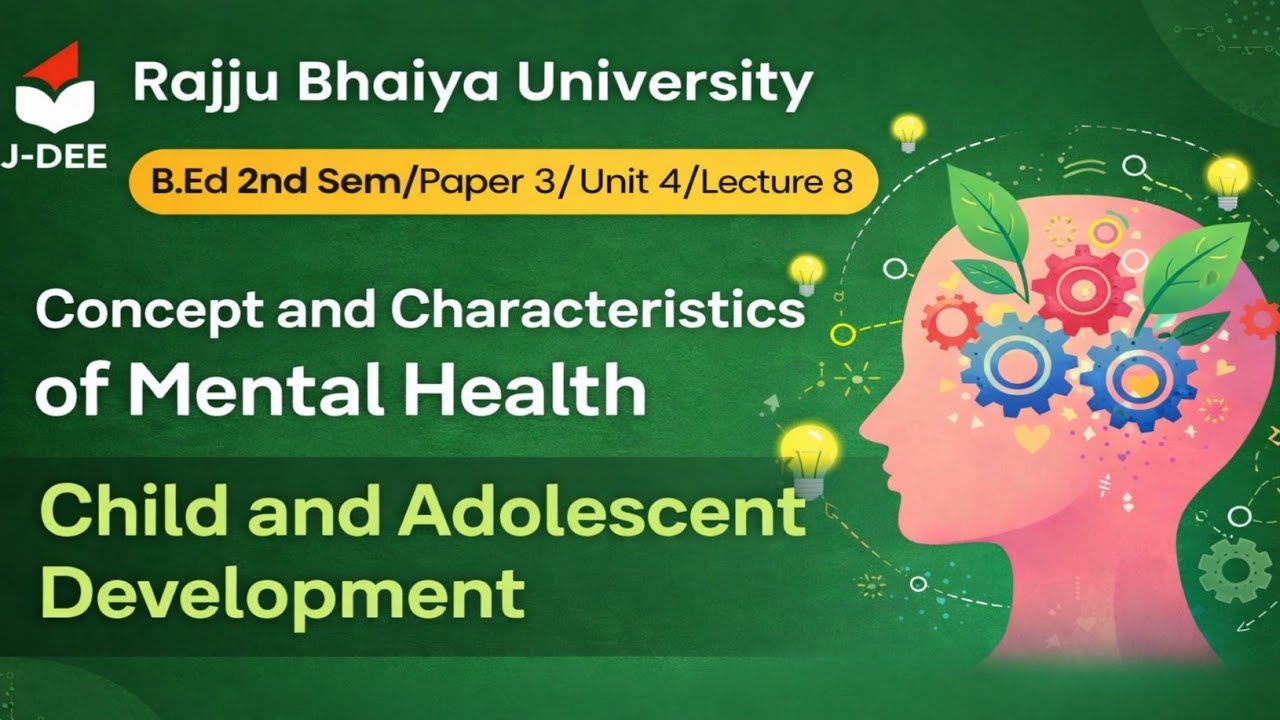 Concept and Characteristics of Mental Health l Child and Adolescent Development l B.Ed Notes 