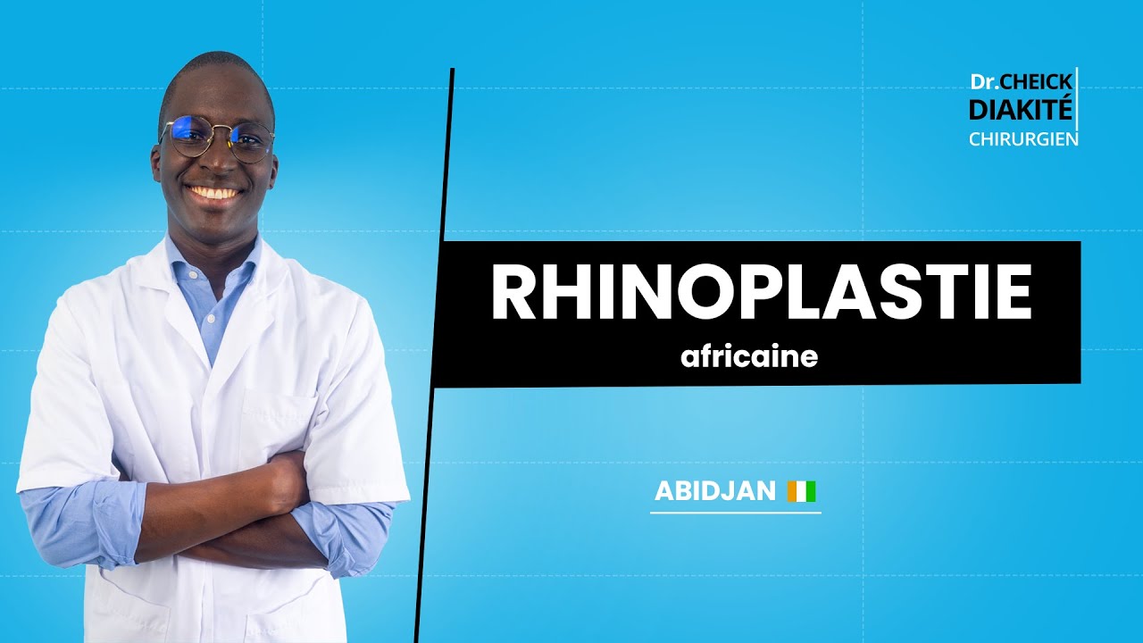 Dr Cheick Diakit&eacute; : Rhinoplastie  dite ethnique