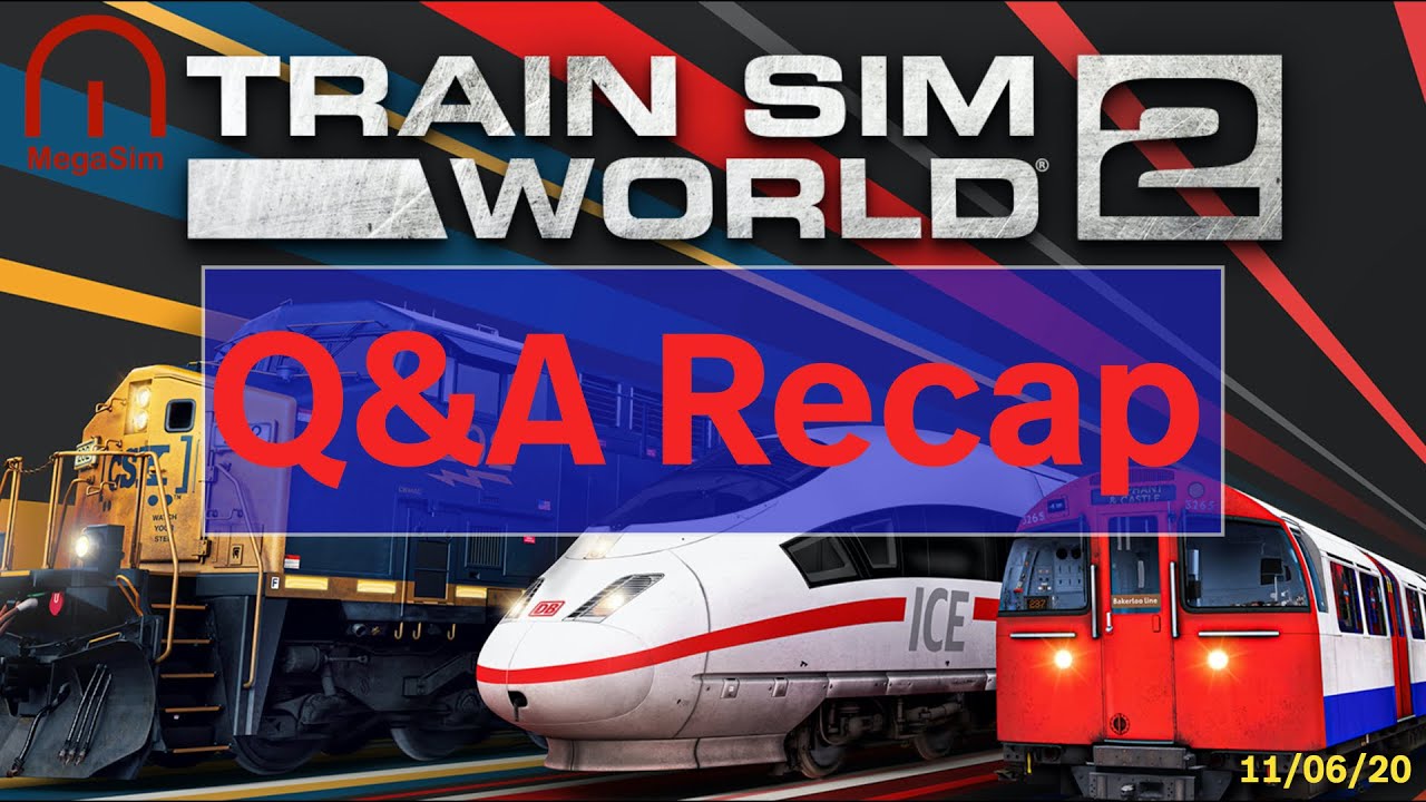 Train Sim World 2 - Q&A Recap - No.01
