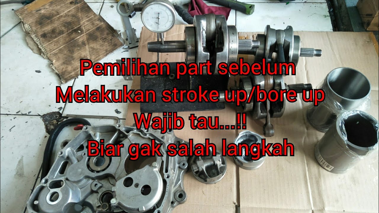 Pemilihan part sebelum membuat mesin stroke up/bore up