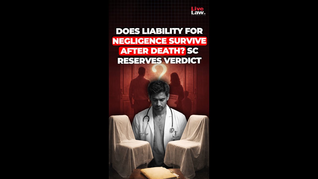 Does Liability for Negligence Survive After Death? Supreme Court Reserves Verdict