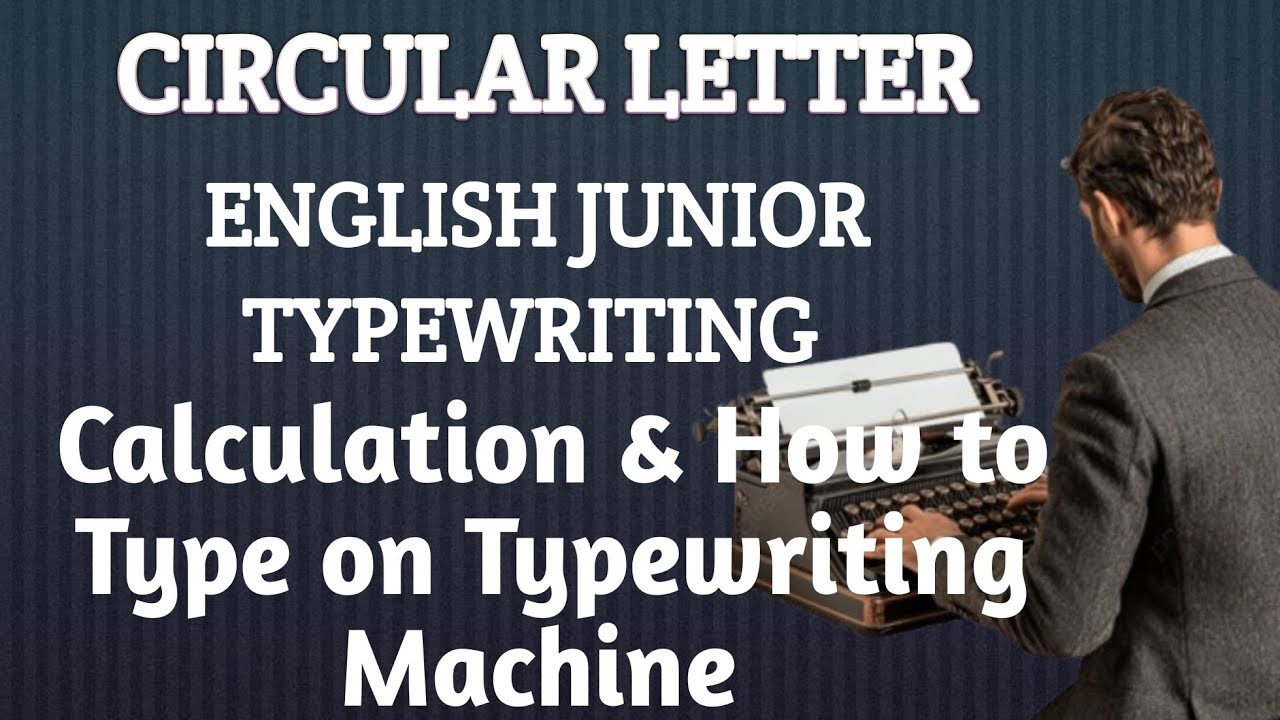 Circular Letter Typing for English Junior | Step-by-Step Calculation + on Typewriting Machine