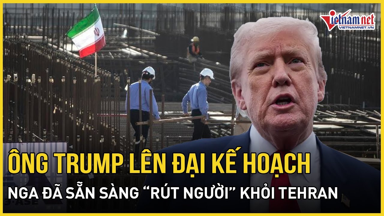 NÓNG RỰC 31/1: Ông Trump “lên nòng” đại kế hoạch với Iran, Nga đã sẵn sàng “rút người” khỏi Tehran