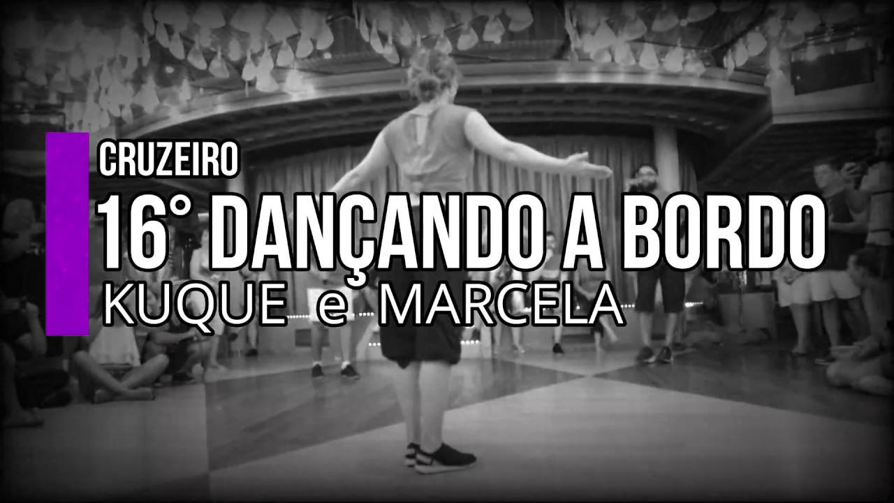 Cruzeiro 16&deg; DAN&Ccedil;ANDO A BORDO - Kuque e Marcela - Demo aula 1