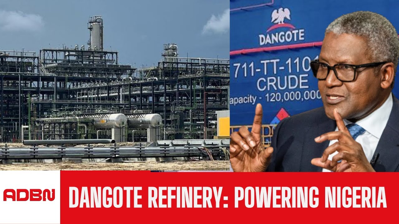 Dangote Refinery & The Future of Nigeria’s Energy
