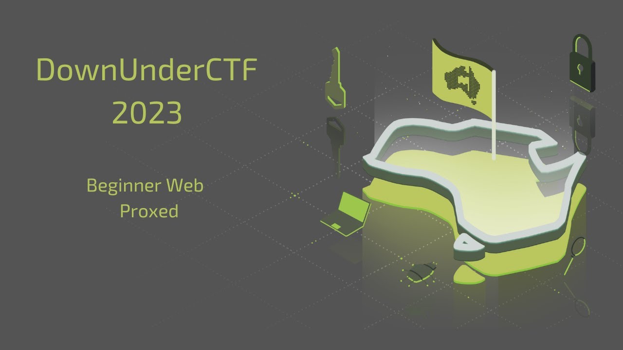 How To Solve CTF: DownUnderCTF 2023  - Proxed  #CTFWriteup
