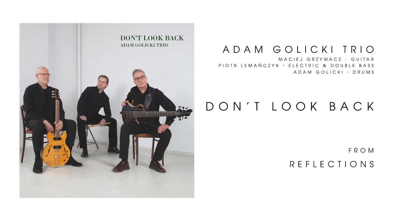 Adam Golicki Trio - Don't Look Back