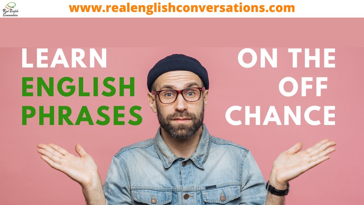 👋 EXPERT English Phrases For Daily Use in 2020 | ON THE OFF CHANCE | Real English Conversations |