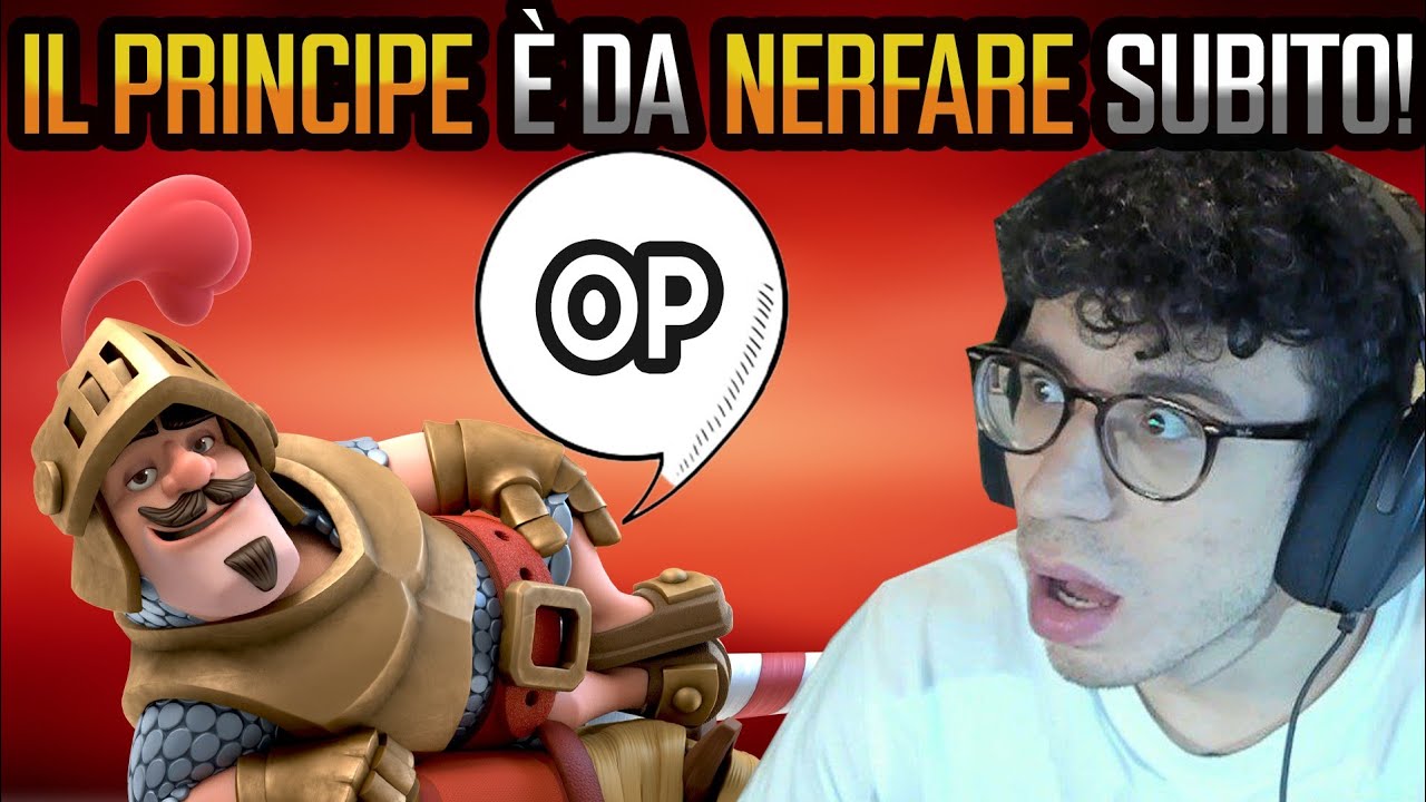 IL PRINCIPE È DA NERFARE IMMEDIATAMENTE! TROPPO OP! - CLASH ROYALE ITA