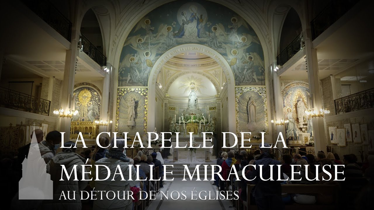 La chapelle de la Médaille Miraculeuse - Au détour de nos églises #8