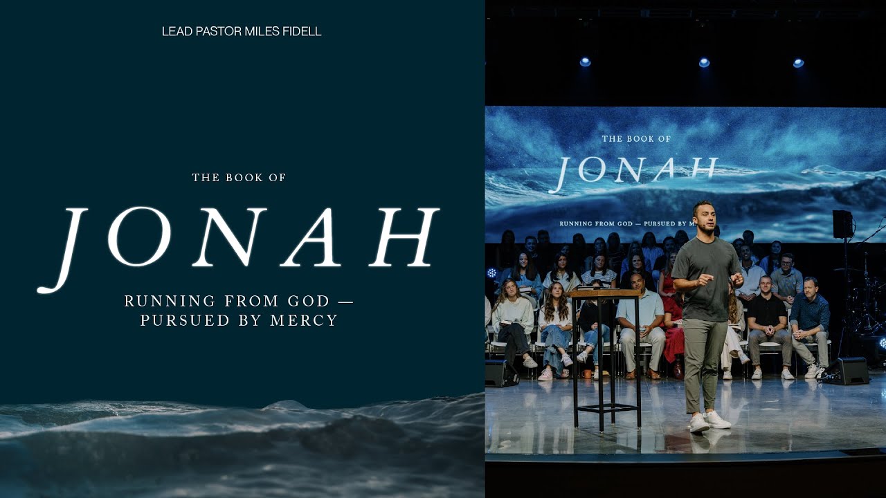 Jonah 4: Running From God, Pursued By Mercy – Miles Fidell