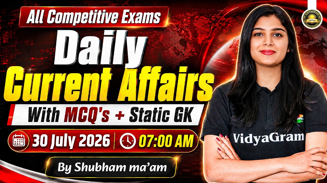30 July 2026 Daily Current Affairs + Static GK | for All Competitive Exams | By Shubham Ma'am