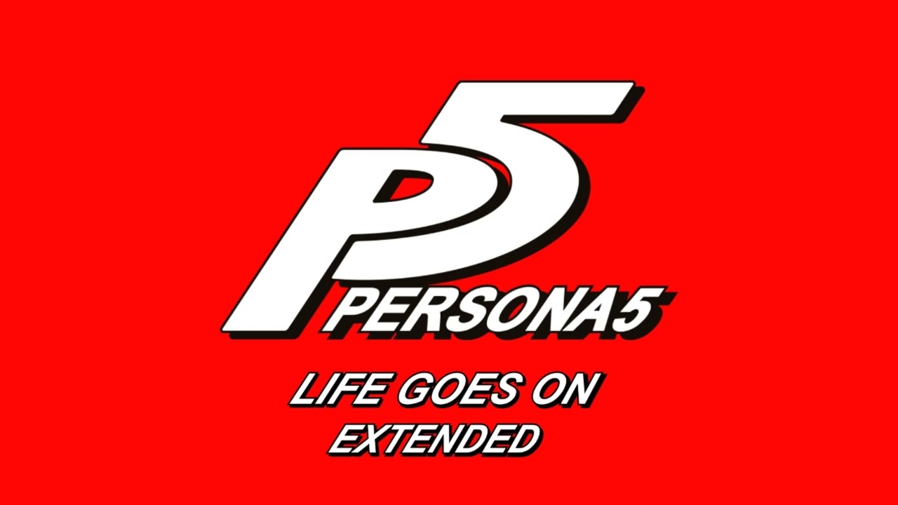 Life Goes On - Persona 5 OST [Extended]