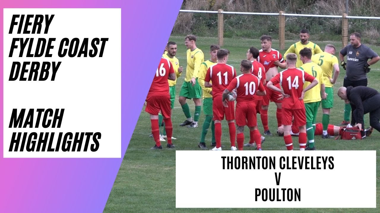 Thornton Cleveleys v Poulton | Fiery Fylde Derby |  Match Highlights