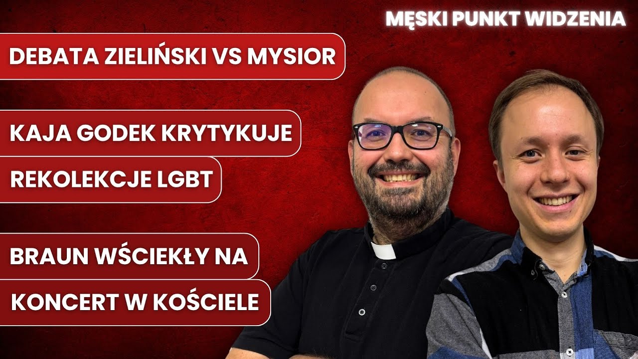 ZIELIŃSKI KONTRA MYSIOR, REKOLEKCJE DLA RODZIC&Oacute;W DZIECI LGBT, BRAUN I ODWOŁANY KONCERT W KOŚCIELE