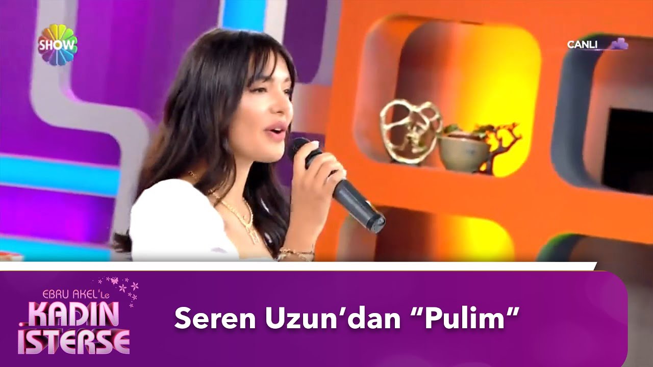 Seren Uzun'dan Pulim | Ebru Akel'le Kadın İsterse