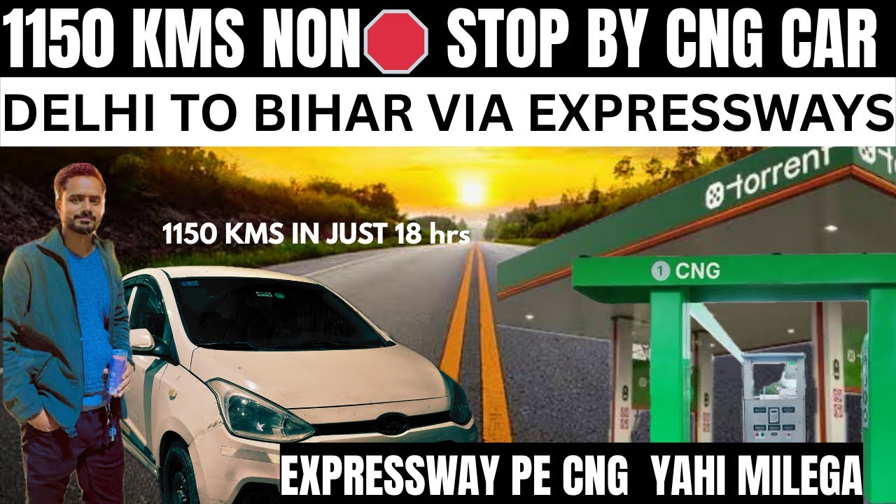 1150 kms Non Stop 🛑 Delhi to Bihar Road Trip by CNG Car @moreandexplore 