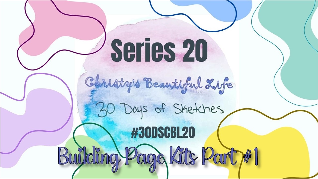 Building Page Kits for #30DSCBL20 - Part 1