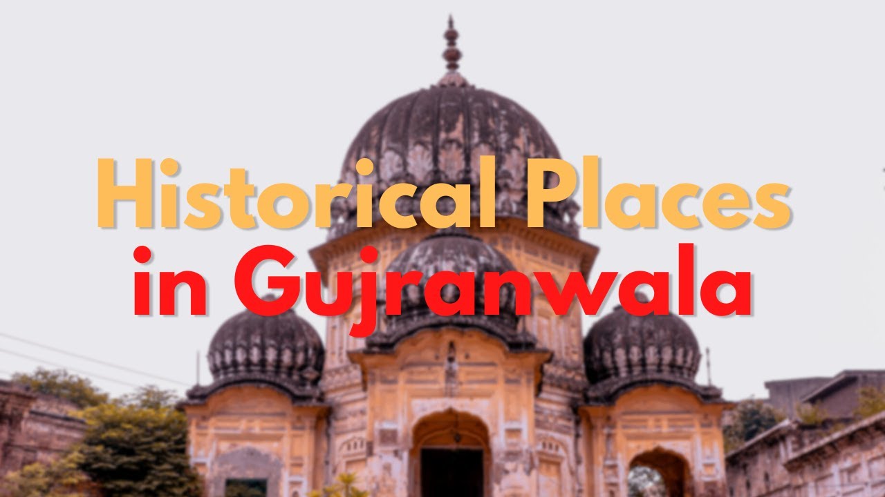 Historical Places and their renovation Gujranwala
