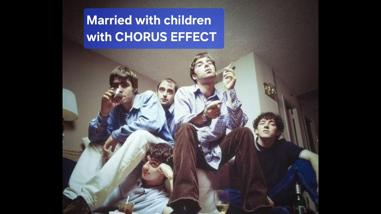 Married with Children with CHORUS EFFECT