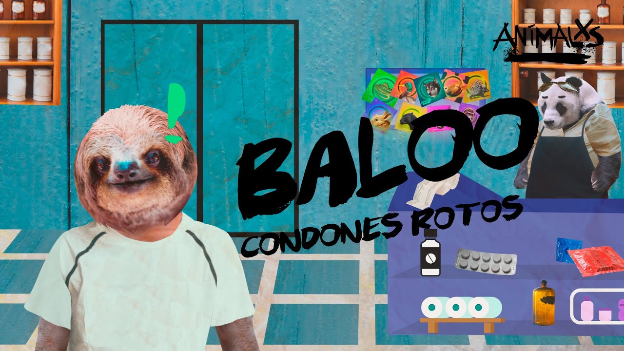 ANIMALXS CAP 13 -  BALOO, CONDONES ROTOS