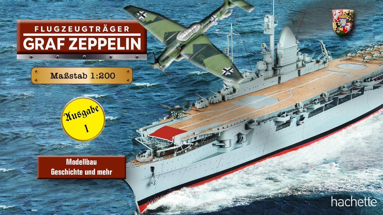 🛳 NEU! Der Unvollendete: Graf Zeppelin Multifunktionsmodell im Maßstab 1:200 von Hachette.