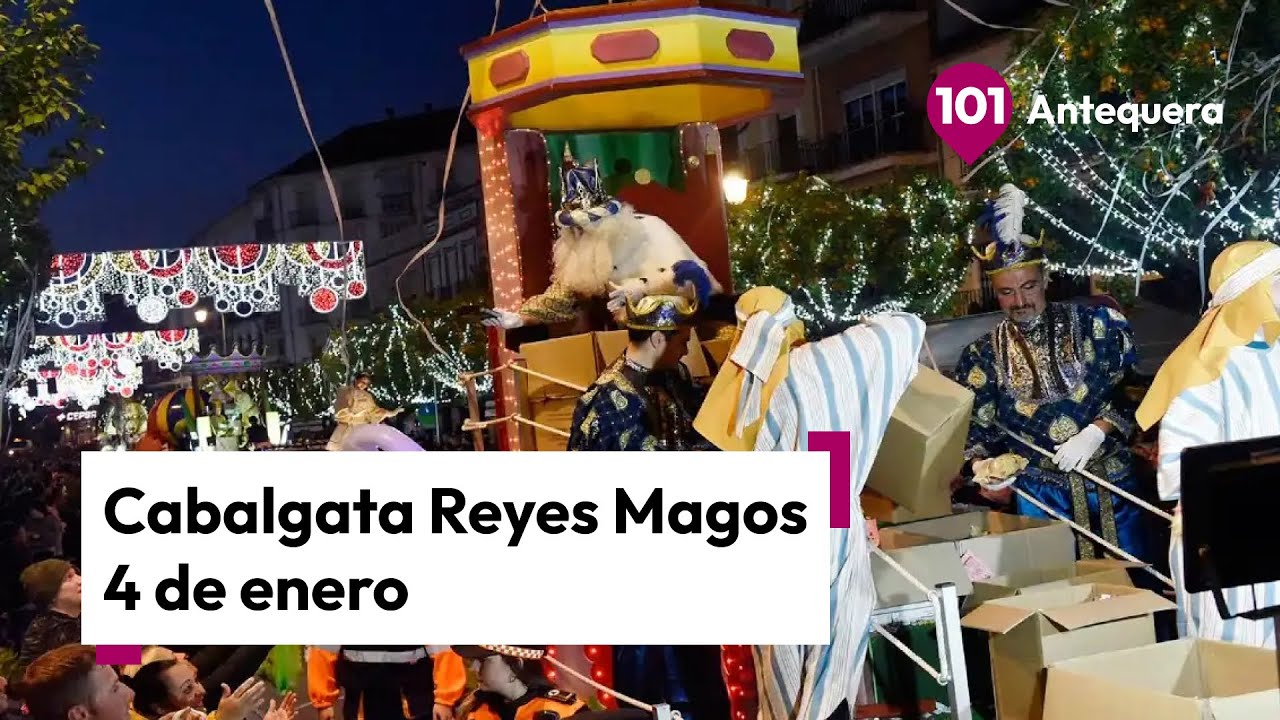 🔴 En Directo | Cabalgata de SSMM los Reyes Magos en Antequera