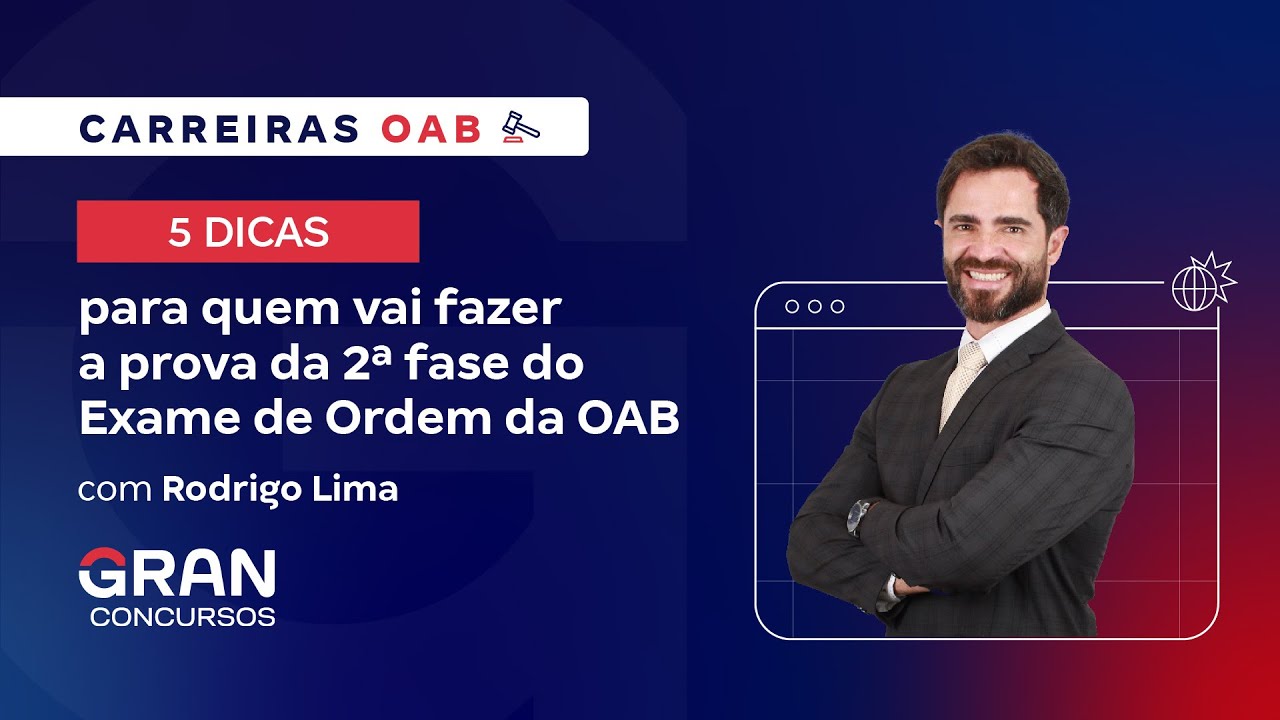 2ª fase do Exame de Ordem da OAB - 5 Dicas para quem vai fazer a prova!