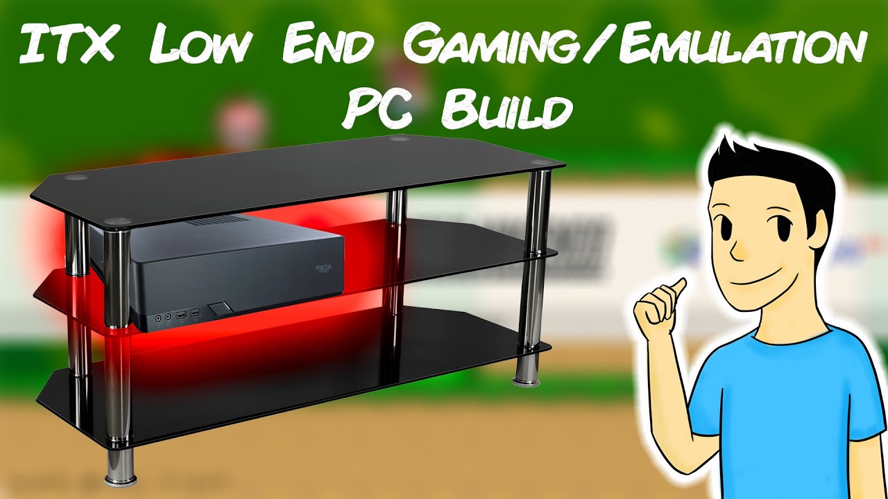 ITX Low End Gaming/Emulation PC Build