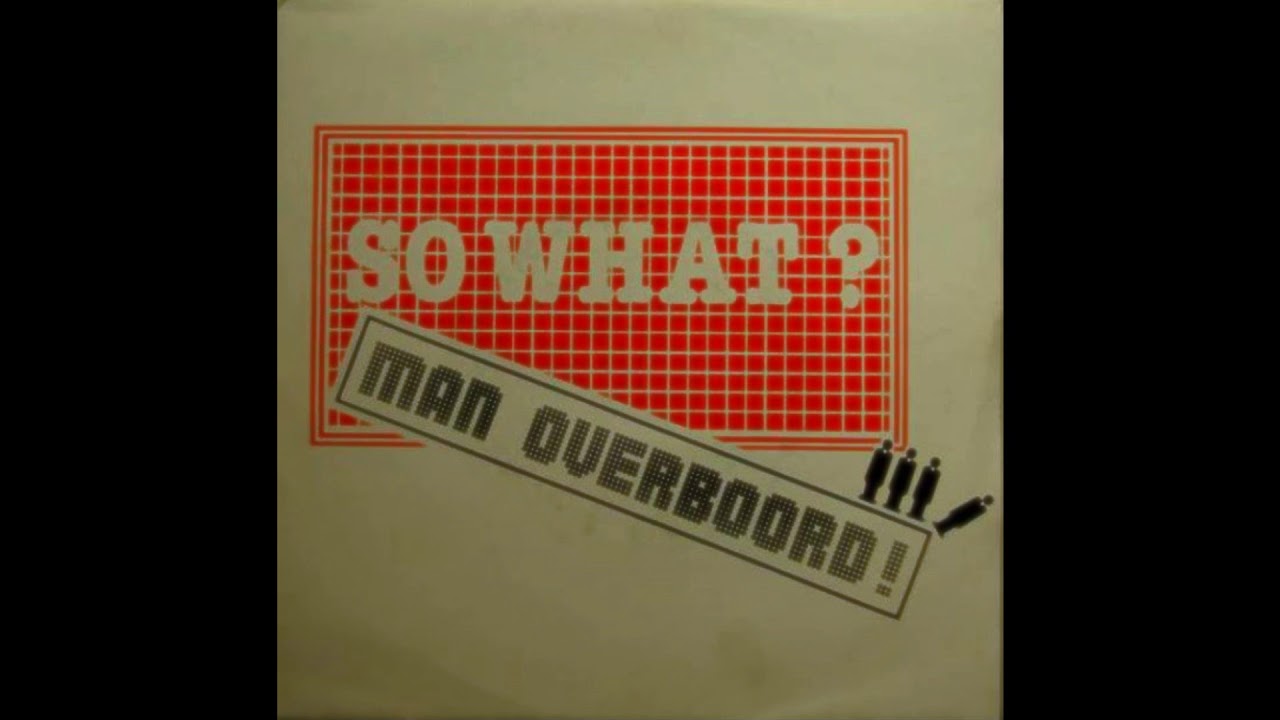 So What - Man Overboord (1984)