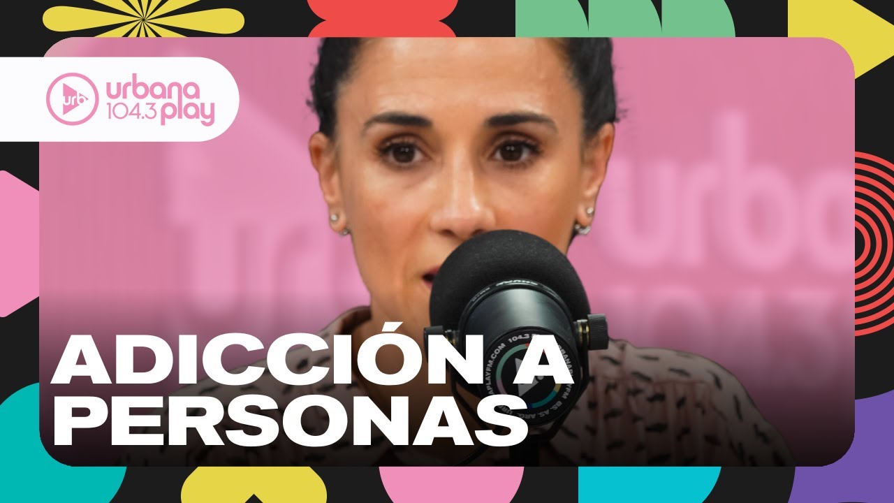 RELACIONES ADICTIVAS: Cómo es un grupo de adicción a personas y vínculos tóxicos #VueltaYMedia