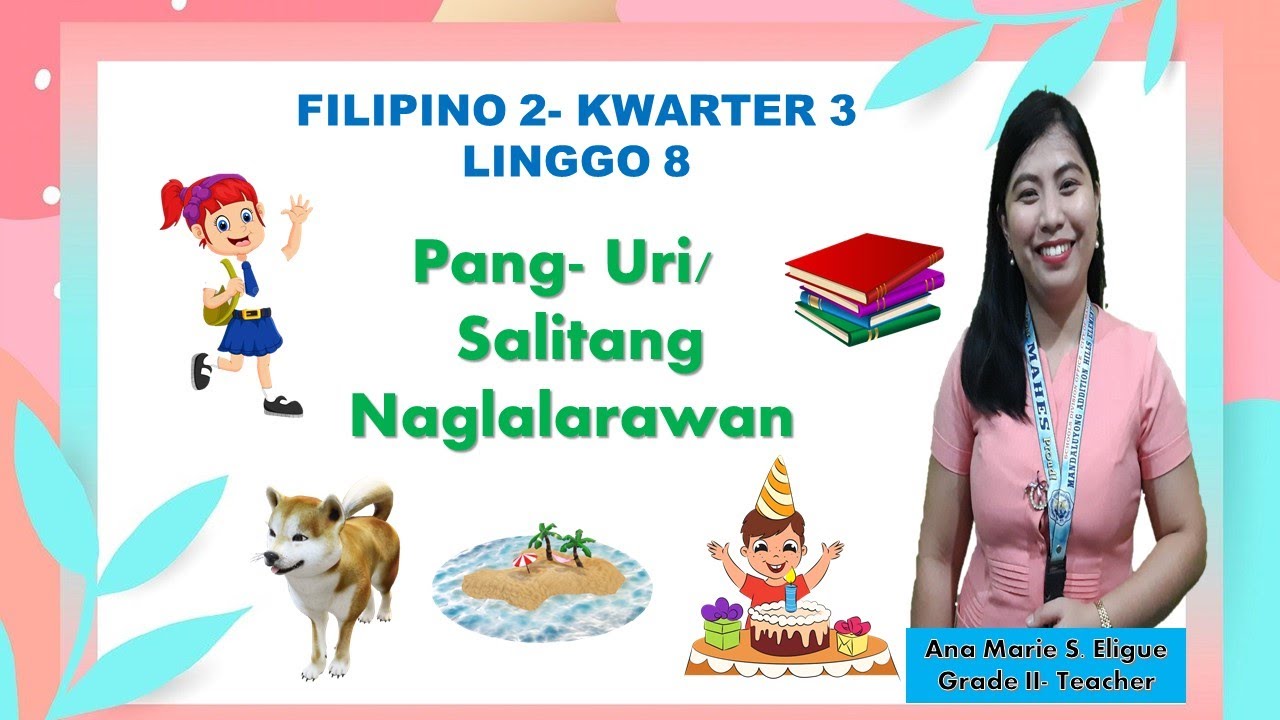 PANG-URI/ SALITANG NAGLALARAWAN |FILIPINO 2-KUWARTER 3-LINGGO 8 COT 2||Teacher Ana