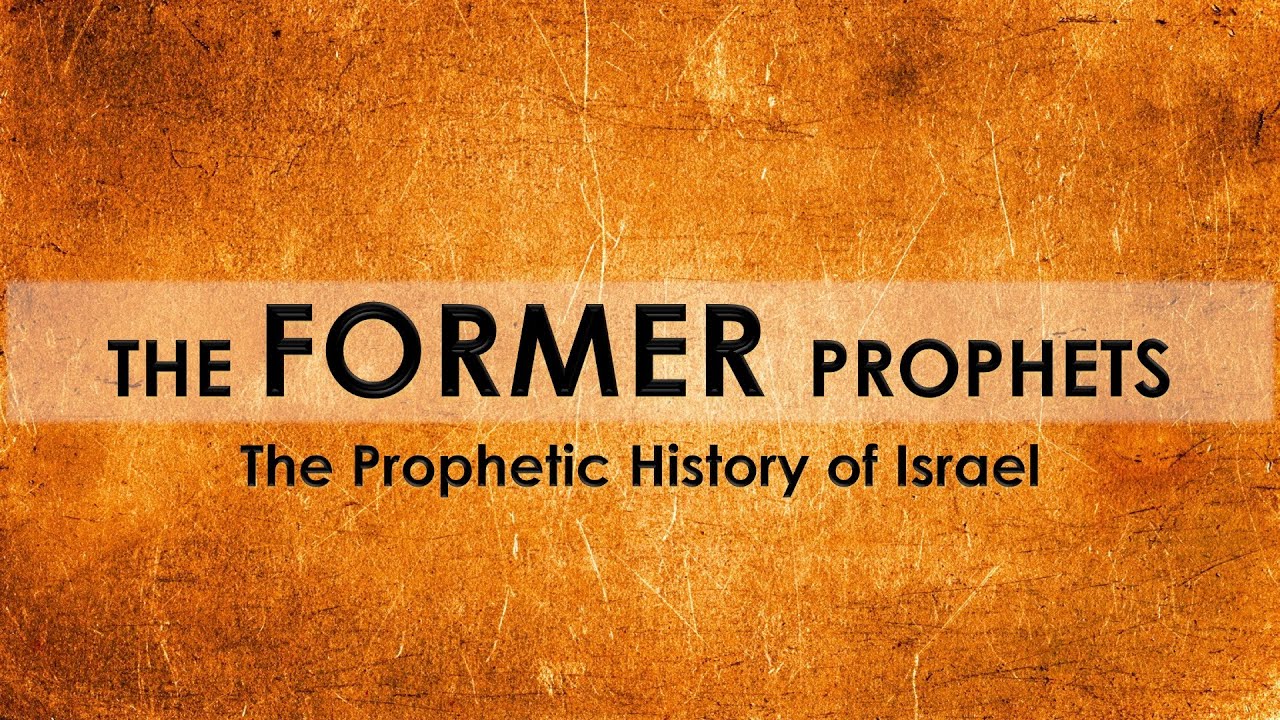 The Former Prophets Pt 1 - Intro to Prophetic History