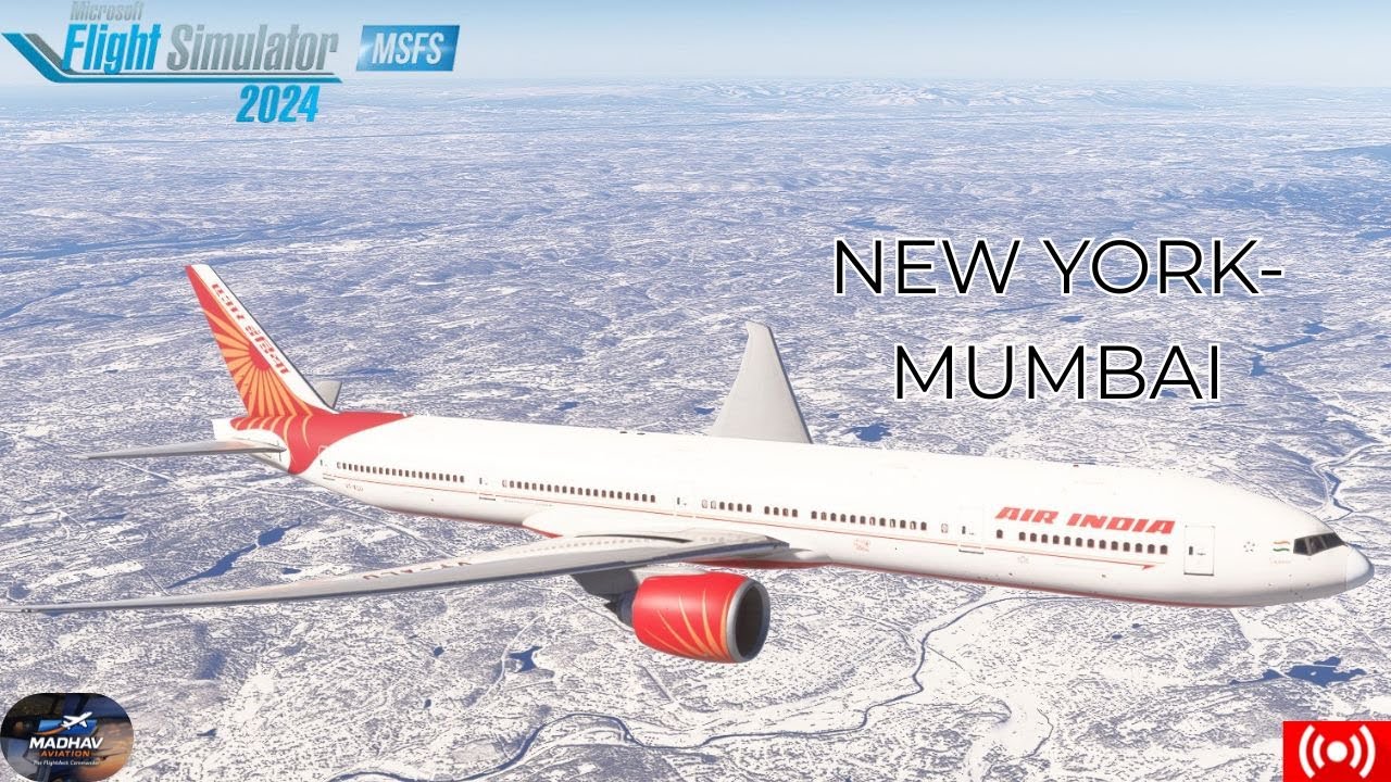 Across the World LIVE 🌍 | Air India 777-300ER | JFK → Mumbai  PART 1 |MSFS2024