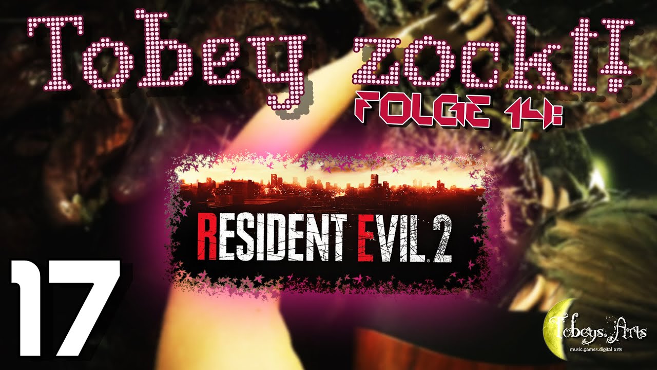 [TZ:14 017] Tobey Zockt Resident Evil 2 (Der Schocker der Woche)
