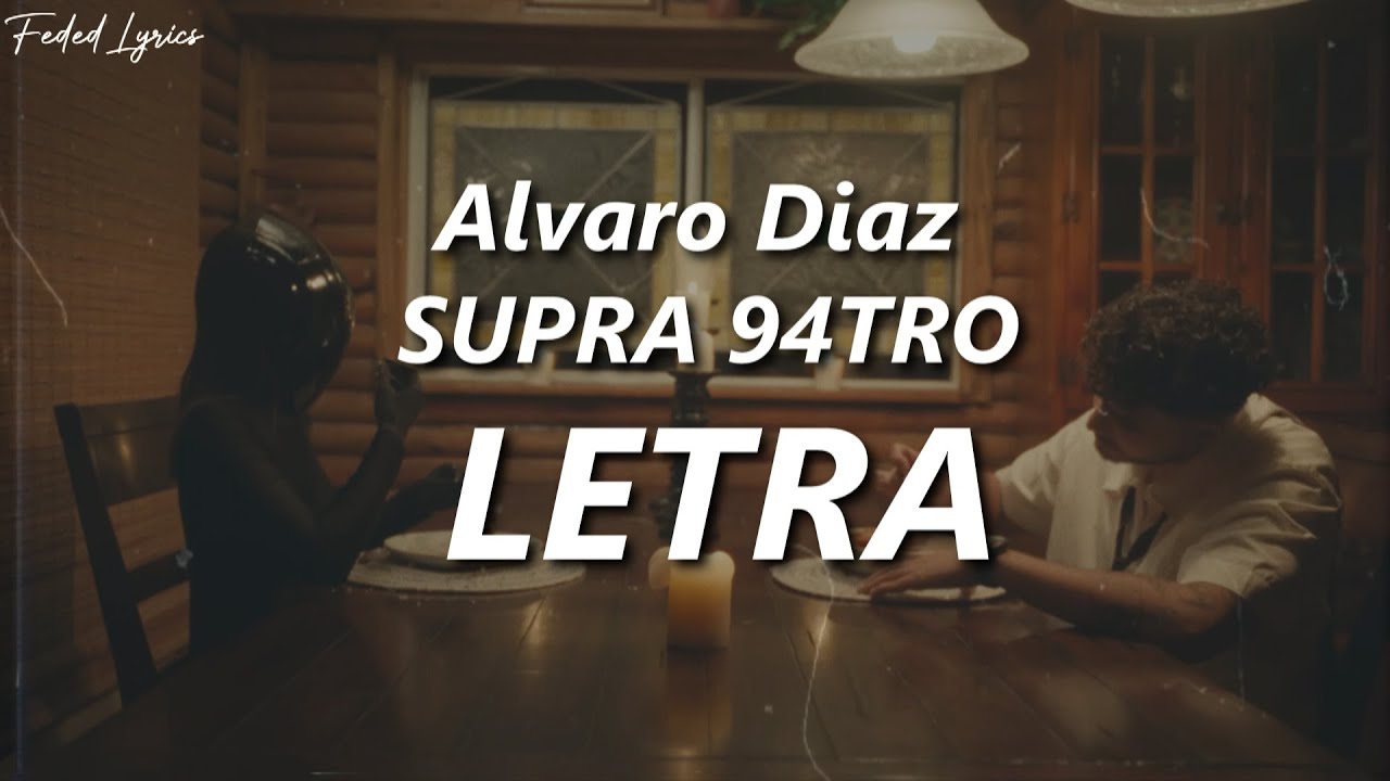 Alvaro Diaz - SUPRA 94TRO 🔥| LETRA
