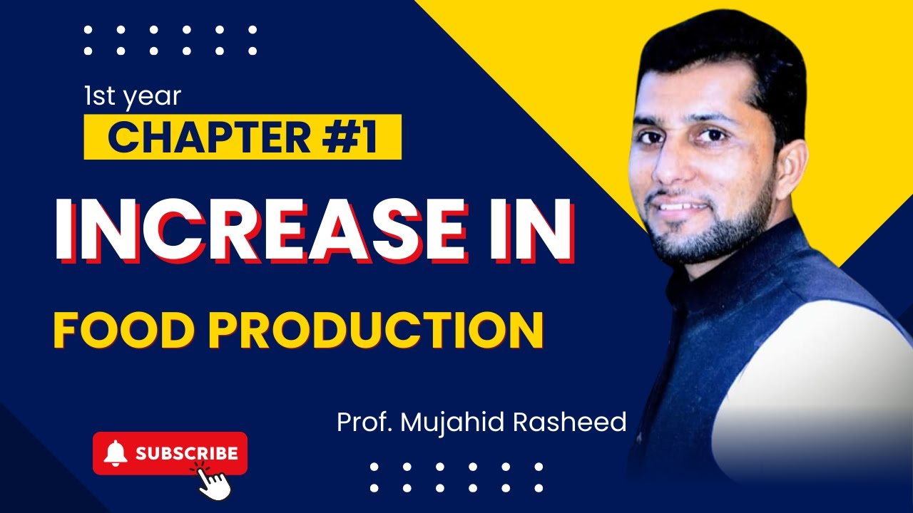 First Year Biology Chapter 1: Increase in Food Production | Modern Agricultural |Biology Helps Feed