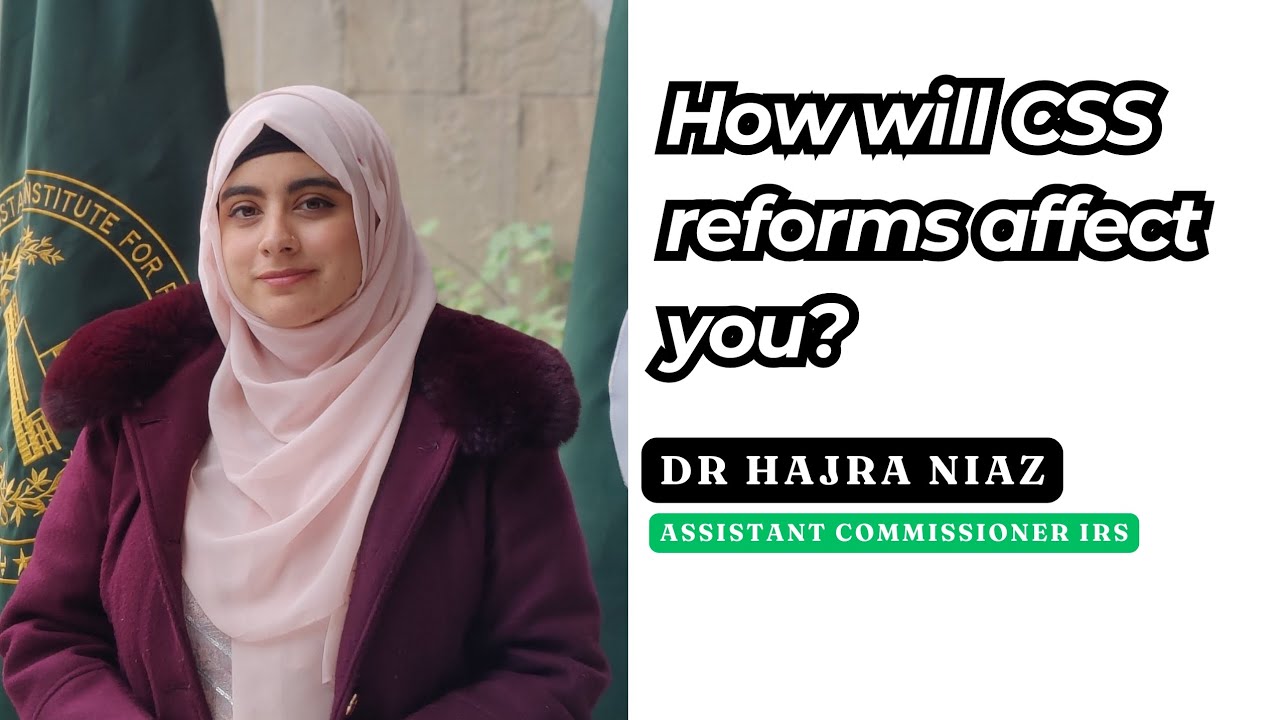 How will CSS reforms affect you?| CSS| PMS| Dr Hajra