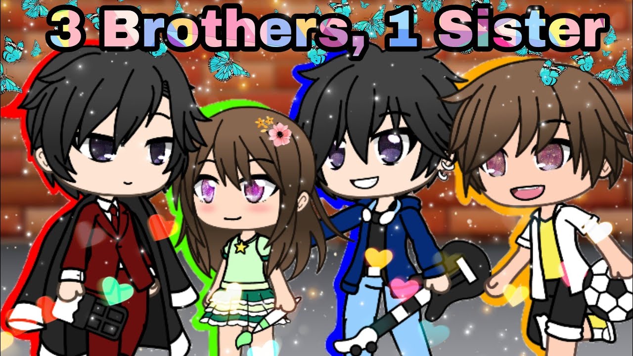3 Brothers, 1 sister || Mini movie | GachaVerse