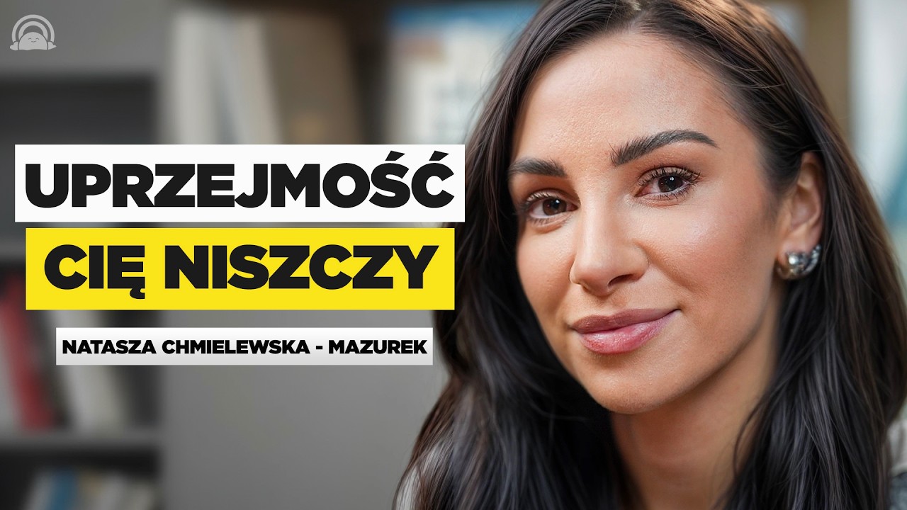 PSYCHOLOG: BYCIE MIŁĄ TO TWOJE WIĘZIENIE - Natasza Chmielewska-Mazurek