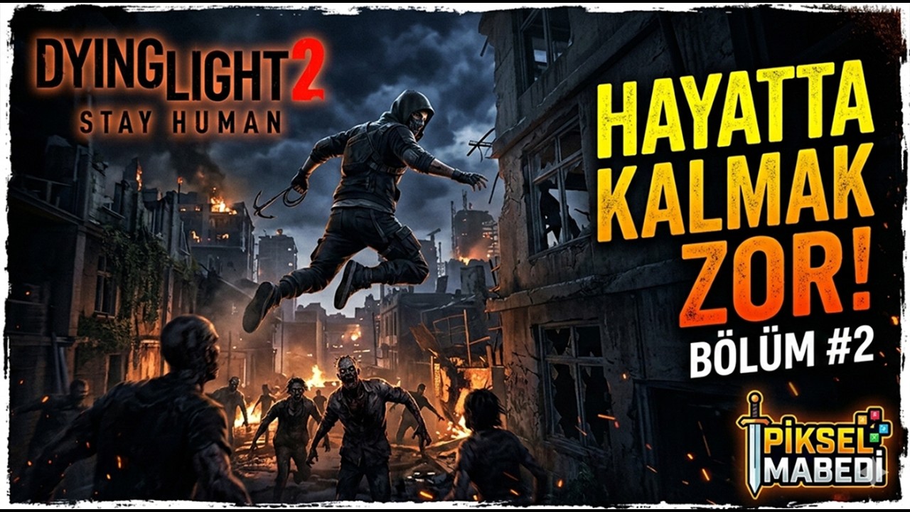 DYING LIGHT 2: Şehirde Hayatta Kalmak İmkansız! 🧟‍♂️ | Bölüm 2