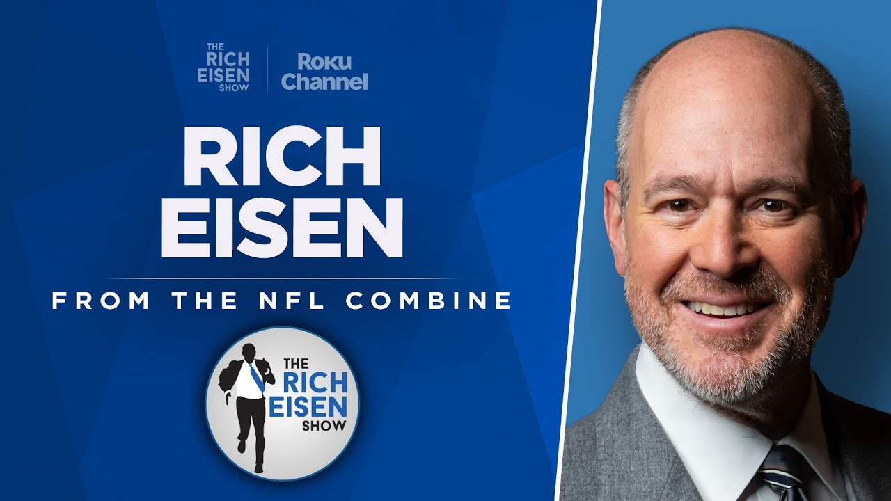 Rich Eisen Checks in from the Day 1 of the NFL Combine | Full Interview | The Rich Eisen Show