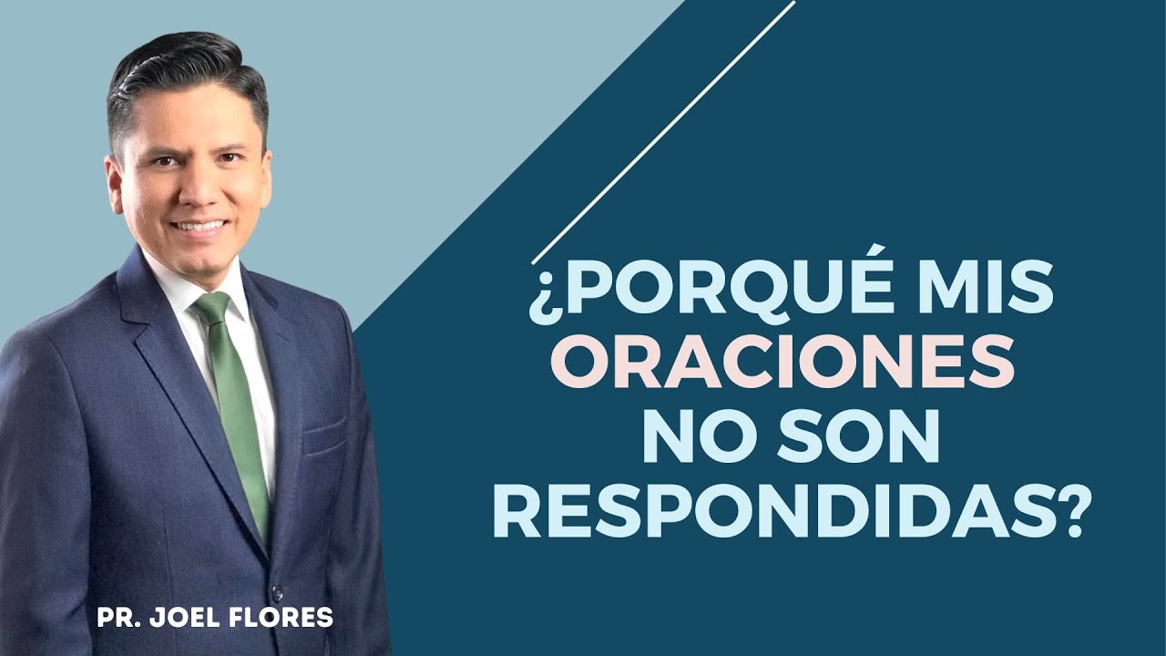¿Porque Dios no responde mis oraciones?