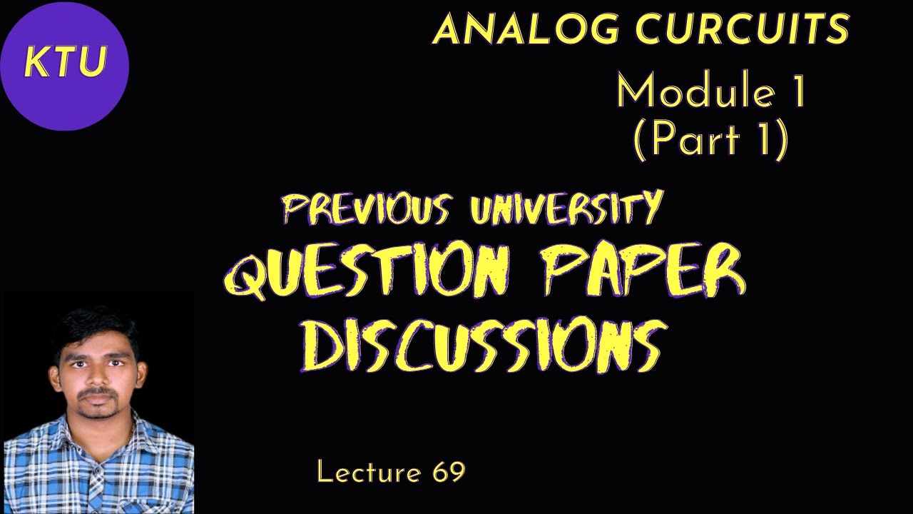 PREVIOUS UNIVERSITY EXAM QUESTION PAPER DSCUSSION | MODULE 1 | ANALOG CIRCUITS | KTU