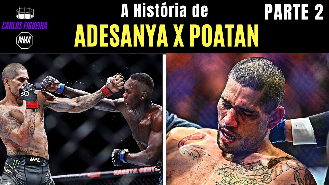 A História de Israel Adesanya x Alex Poatan | Parte 2
