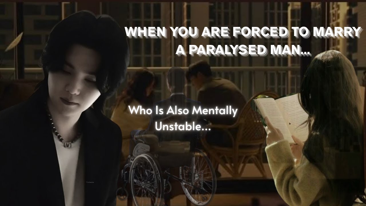When you are forced to marry a paralyzed man...💔 || Yoongi FF ONSESHOT