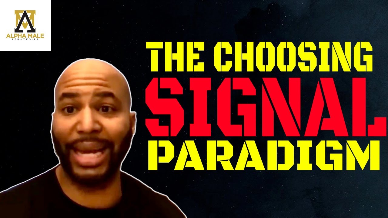 The Choosing Signal Paradigm (@alpha_male_s )