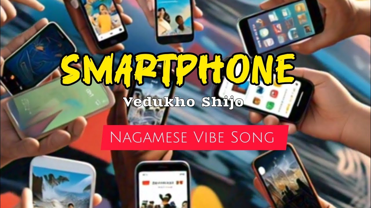 Smartphone - Vedukho Shijo| Nagamese Song | Official Lyrics Video
